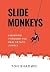 Slide monkeys: Swinging through the real estate jungle