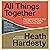 All Things Together by Heath Hardesty