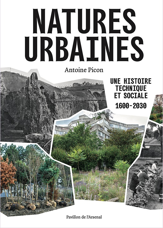Natures Urbaines: Une histoire technique et sociale 1600-2030