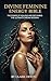 Divine Feminine Energy Bible by Claire Devon