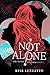 Not Alone: