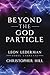 Beyond the God Particle