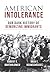 American Intolerance: Our D...