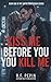 Kiss Me Before You Kill Me: My Sinful Confessions Series