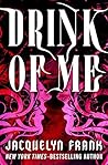 Drink of Me