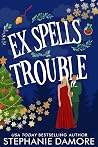 Ex Spells Trouble