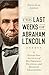 Last Weeks of Abraham Linco...