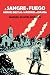 A sangre y fuego: Héroes, bestias y mártires de España (Spanish Edition)