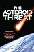 Asteroid Threat: Defending Our Planet from Deadly Near-Earth Objects