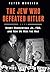 Jew Who Defeated Hitler: He...