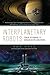 Interplanetary Robots: True Stories of Space Exploration