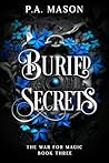 Buried Secrets: An inter realm urban fantasy (The War for Magic Book 3)