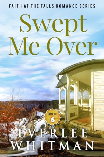 Swept Me Over: Christian Living Romance (Faith At The Falls Romance Series Book 6)