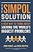 SIMPOL Solution: A New Way to Think about Solving the World's Biggest Problems