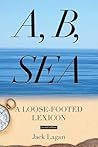 A, B, Sea: A Loose-Footed Lexicon