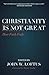 Christianity Is Not Great: ...