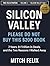 THE FELIX PAPERS | VOLUME 2 | SILICON VALLEY PART1 by Mitchell Felix