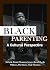 Black Parenting: A Cultural...