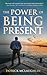 The Power of Being Present