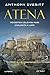 Atena: Povestea celei mai mari civilizații a lumii