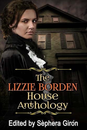 The Lizzie Borden House Anthology (Kindle Edition)