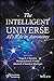 The Intelligent Universe by Yogesh Chandra