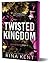 Twisted Kingdom (Royal Elite #3)