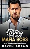 Flirting with My Mafia Boss by Haven Adams