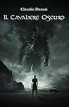 Il Cavaliere Oscuro by Claudio Danesi Il Cavaliere Oscuro by Claudio Danesi