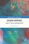 Balkan Vampires by Danilo Trbojevic