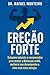EREÇÃO FORTE: Soluções natu...