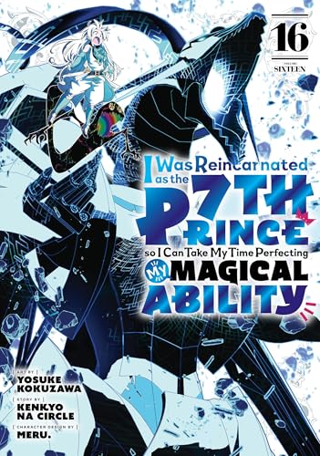 I Was Reincarnated as the 7th Prince so I Can Take My Time Perfecting My Magical Ability 16 (Kindle Edition)