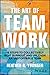 The Art of Teamwork: 15 Ste...