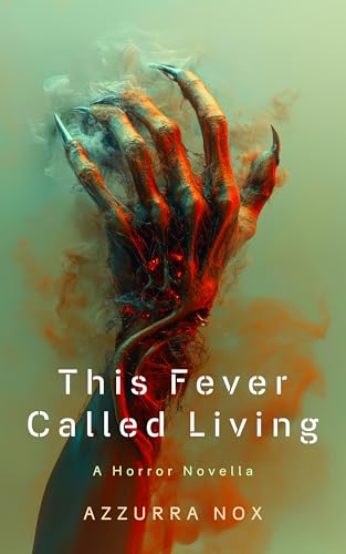 This Fever Called Living : A Horror Novella (Women in Horror)
