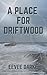 A Place for Driftwood: A su...