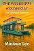 The Mississippi Houseboat by Minivan Lee