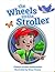 The Wheels on the Stroller by Claudia Kramer Kohlbrenner