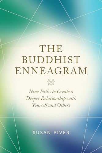 The Buddhist Enneagram: Nine Paths to Create a Deeper Relationship with Yourself and Others (Paperback)