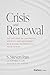 Crisis and Renewal by S. Steven Pan