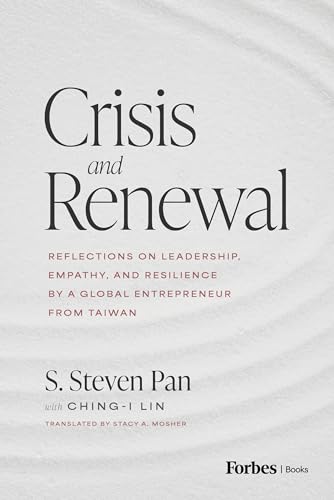 Crisis and Renewal: Reflections on Leadership, Empathy, and Resilience by a Global Entrepreneur from Taiwan (Hardcover)