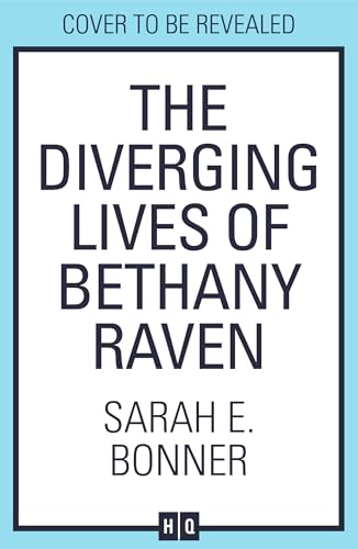 The Diverging Lives of Bethany Raven (Kindle Edition)