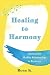 Healing to Harmony: Solutions for Healthy Relationships in Recovery