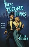 These Crooked Things