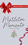Mistletoe Moments...