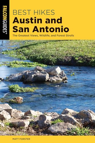Best Hikes Austin and San Antonio: The Greatest Views, Wildlife, and Forest Strolls (Kindle Edition)