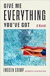 Give Me Everything You've Got by Imogen Crimp Give Me Everything You've Got by Imogen Crimp
