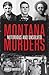 Montana Murders: Notorious and Unsolved