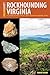 Rockhounding Virginia: A Gu...