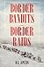 Border Bandits, Border Raids