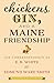 Chickens, Gin, and a Maine ...